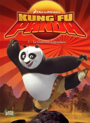 Kung Fu Panda Tome 1 - Le Guerrier Légendaire